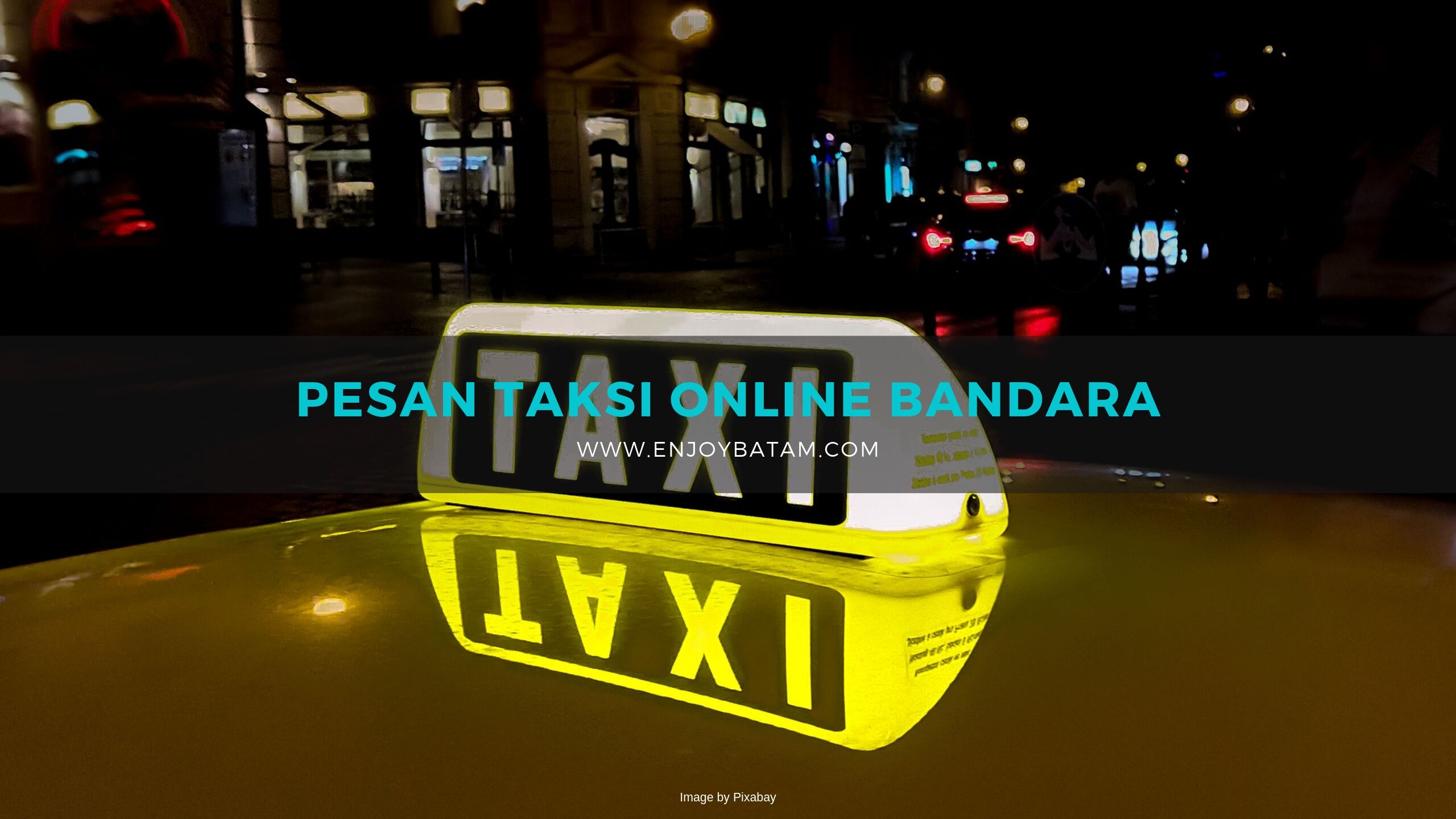 Pesan Taksi Online Bandara Dengan Mudah di Bandara Hang Nadim Batam