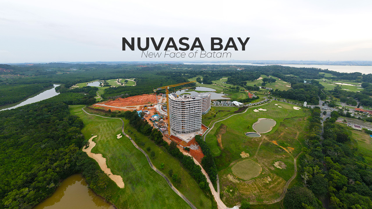 Strategisnya Kota Batam dan Hadirnya Kota Mandiri, Nuvasa Bay Batam